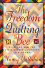 The Freedom Quilting Bee: Folk Art and the Civil Rights Movement