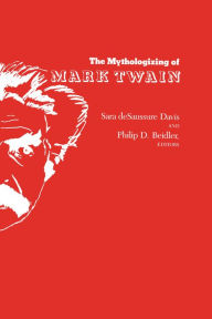 Title: The Mythologizing of Mark Twain, Author: Sara Davis