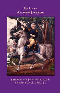 Title: The Life of Andrew Jackson, Author: John Reid