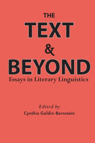 Title: The Text and Beyond: Essays in Literary Linguistics, Author: Cynthia Bernstein