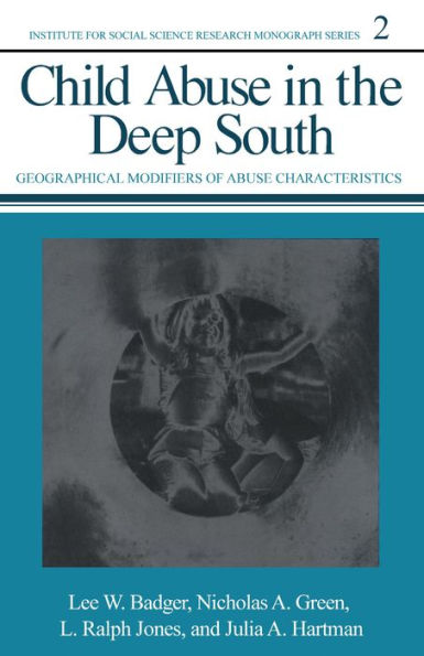 Child Abuse in the Deep South: Geographical Modifiers of Abuse Characteristics