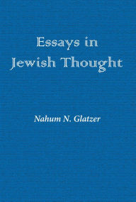 Title: Essays in Jewish Thought, Author: Nahum Glatzer