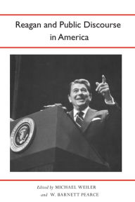 Title: Reagan and Public Discourse in America, Author: Michael Weiler