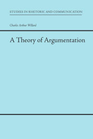 Title: A Theory of Argumentation, Author: Charles Arthur Willard