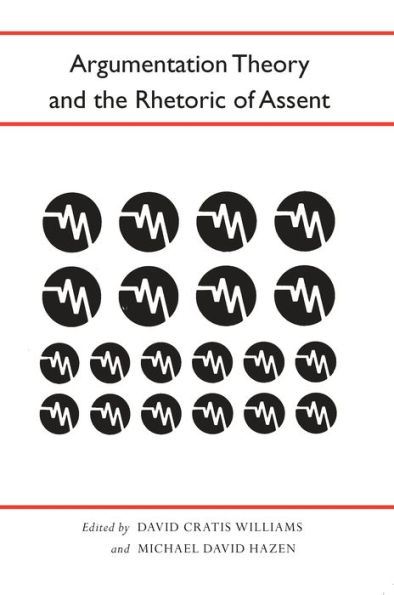 Argumentation Theory and the Rhetoric of Assent