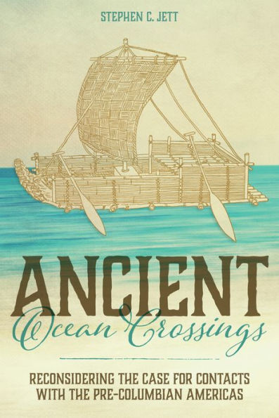 Ancient Ocean Crossings: Reconsidering the Case for Contacts with the Pre-Columbian Americas