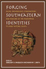 Forging Southeastern Identities: Social Archaeology, Ethnohistory, and Folklore of the Mississippian to Early Historic South