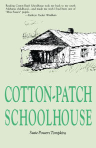 Title: Cotton Patch Schoolhouse, Author: Susie Powers Tompkins
