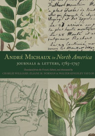 Title: André Michaux in North America: Journals and Letters, 1785-1797, Author: André Michaux