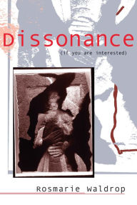 Title: Dissonance (if you are interested), Author: Rosmarie Waldrop