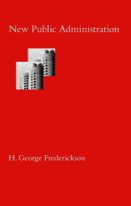 Title: New Public Administration, Author: H. George Frederickson