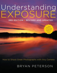 Title: Understanding Exposure, 3rd Edition, Author: Bryan Peterson