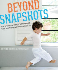 Title: Beyond Snapshots: How to Take That Fancy DSLR Camera Off 