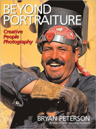 Title: Beyond Portraiture: Creative People Photography, Author: Bryan Peterson