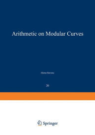 Title: Arithmetic on Modular Curves, Author: G. Stevens