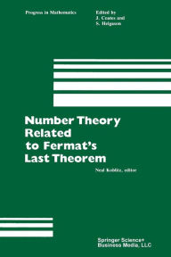 Title: Number Theory Related to Fermat's Last Theorem: Proceedings of the conference sponsored by the Vaughn Foundation, Author: Koblitz