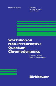 Title: Workshop on Non-Perturbative Quantum Chromodynamics / Edition 1, Author: Kimball Milton