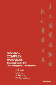 Title: Several Complex Variables: Proceedings of the 1981 Hangzhou Conference / Edition 1, Author: KOHN