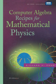 Title: Computer Algebra Recipes for Mathematical Physics, Author: Richard H. Enns