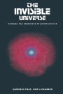 The Invisible Universe: Probing the frontiers of astrophysics