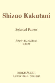 Title: Shizuo Kakutani: Selected Papers, Author: S. Kakutani