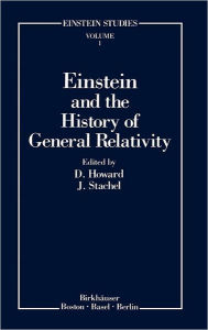 Title: Einstein and the History of General Relativity / Edition 1, Author: Don Howard