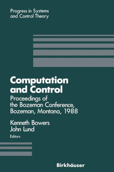 Computation and Control: Proceedings of the Bozeman Conference, Bozeman, Montana, August 1-11, 1988