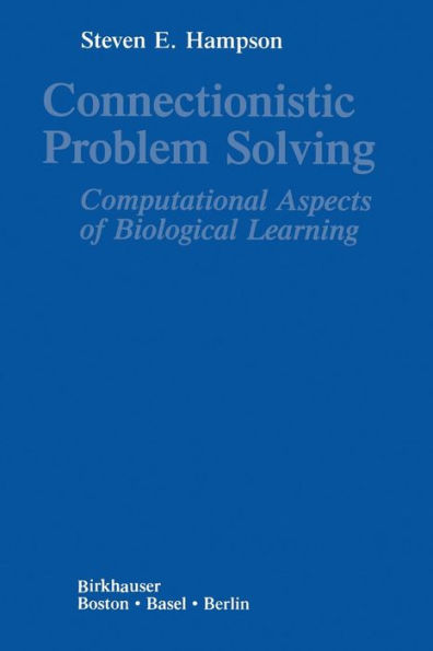 Connectionistic Problem Solving: Computational Aspects of Biological Learning