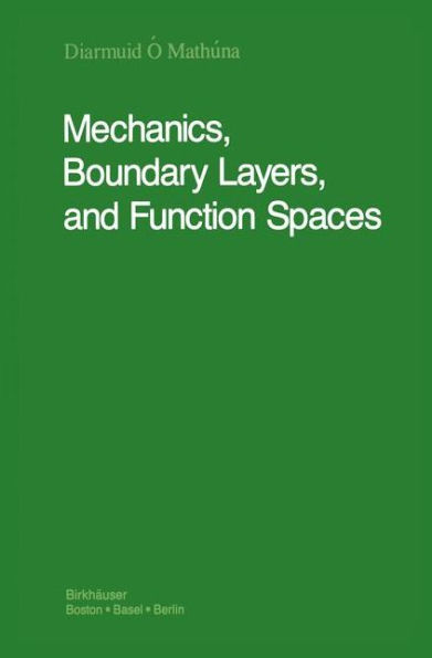 Mechanics, Boundary Layers and Function Spaces / Edition 1