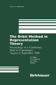Title: The Orbit Method in Representation Theory: Proceedings of a Conference Held in Copenhagen, August to September 1988 / Edition 1, Author: Michel Duflo