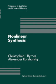 Title: Nonlinear Synthesis: Proceedings of a IIASA Workshop held in Sopron, Hungary June 1989, Author: C.I. Byrnes