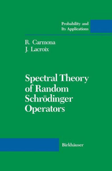 Spectral Theory of Random Schrï¿½dinger Operators / Edition 1