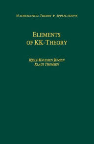 Title: Elements of KK-Theory / Edition 1, Author: Kjeld Knudsen Jensen