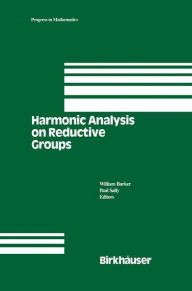 Title: Harmonic Analysis on Reductive Groups, Author: W. Barker