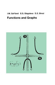 Title: Functions and Graphs / Edition 1, Author: I.M. Gelfand
