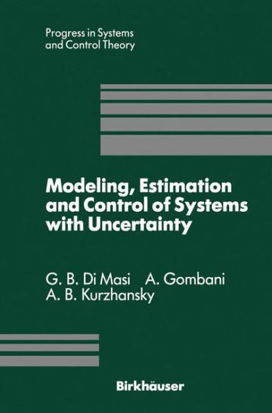 Modeling, Estimation and Control of Systems with Uncertainty: Proceedings of a Conference held in Sopron, Hungary, September 1990 / Edition 1