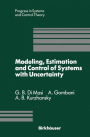 Modeling, Estimation and Control of Systems with Uncertainty: Proceedings of a Conference held in Sopron, Hungary, September 1990 / Edition 1