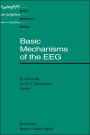 Basic Mechanisms of the EEG / Edition 1