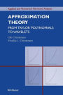 Approximation Theory: From Taylor Polynomials to Wavelets / Edition 1