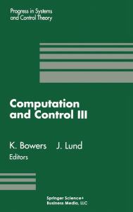 Title: Computation and Control: Volume 3, Author: Kenneth L. Bowers