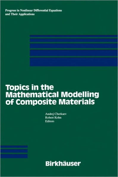 Topics in the Mathematical Modelling of Composite Materials / Edition 1