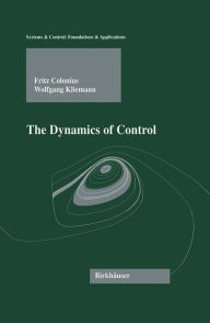 Title: The Dynamics of Control / Edition 1, Author: Fritz Colonius