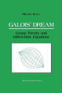Galois' Dream: Group Theory and Differential Equations: Group Theory and Differential Equations