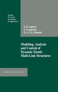 Title: Modeling, Analysis and Control of Dynamic Elastic Multi-Link Structures, Author: John E. Lagnese