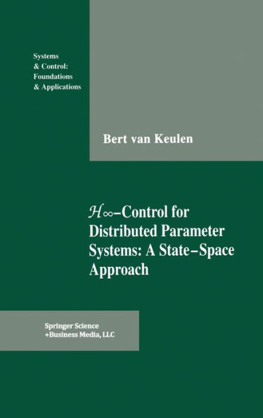 H Infinity Control for Distributed Parameter Systems: A State Space Approach