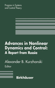 Title: Advances in Nonlinear Dynamics and Control, Author: Alexander B. Kurzhanski