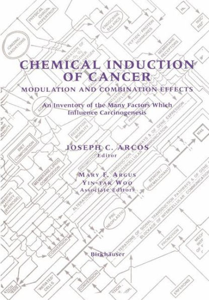 Chemical Induction of Cancer: Modulation and Combination Effects an Inventory of the Many Factors which Influence Carcinogenesis / Edition 1