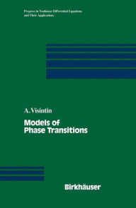Title: Models of Phase Transitions / Edition 1, Author: Augusto Visintin