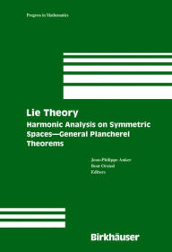 Title: Lie Theory: Harmonic Analysis on Symmetric Spaces - General Plancherel Theorems, Author: Jean-Philippe Anker