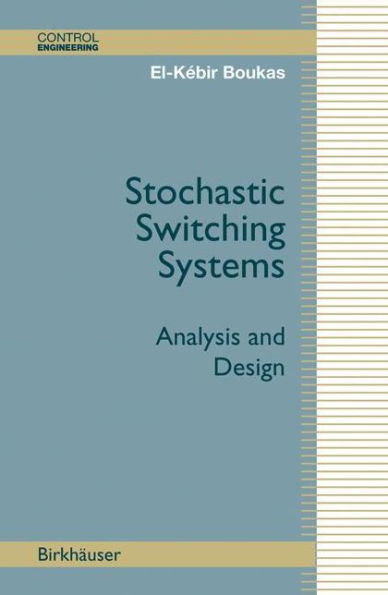 Stochastic Switching Systems: Analysis and Design / Edition 1